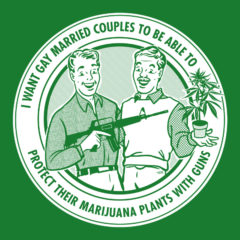 Married Gay Couples Cannabis Guns Graphic
